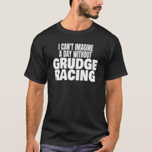 Grudge racing 1320 slepend een dag zonder grip t-shirt