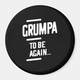 Grumpa om opnieuw te zijn   Grootvader Gift Magneet