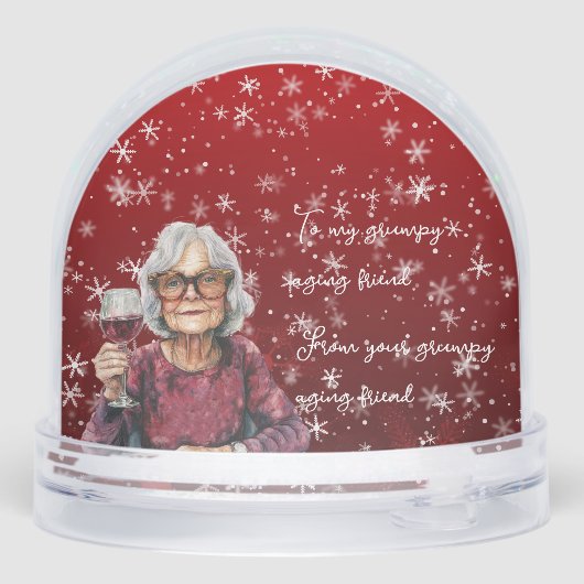 Grumpy Aging Female Friend Snow Globe (Arrière)