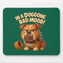 Grumpy bulldog warning – in a doggone bad mood muismat