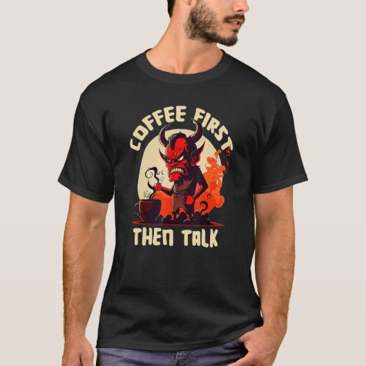 Grumpy Devil - First Coffee Then Talk - Quote T-shirt (Voorkant)
