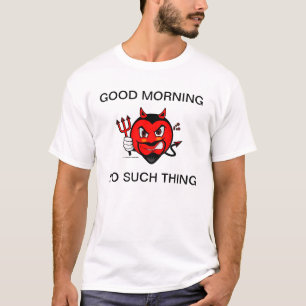 Grumpy Devil Good Morning Shirt