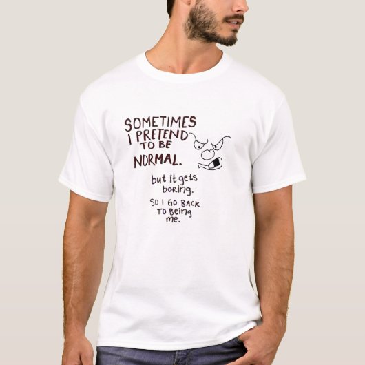 Grumpy Face, doe alsof je een normaal grappig shir T-shirt (Voorkant)