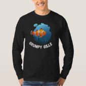 Grumpy Gills Clown Fish Aquarium Fins Fishbowl Swi T-shirt (Voorkant)