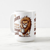 Grumpy Lion Coffee Mug – Funny Sarcastic Quote (Devant gauche)