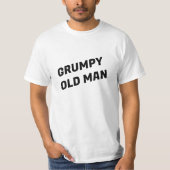 Grumpy Old Man Humor LOL Funny Shirt, T-shirt (Voorkant)
