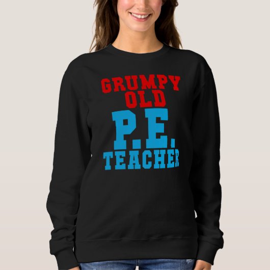 Grumpy Old Pe Teacher Trui (Voorkant)