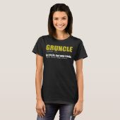 Gruncle for Great Uncles out there T-shirt (Voorkant volledig)