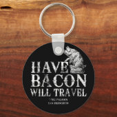 Grunge have Bacon will Travel Sleutelhanger (Voorkant)