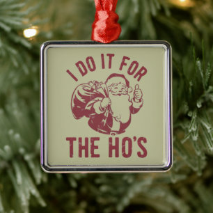 Gruwelijke Kerstman Gezicht Ik Doe Het Voor De Ho' Metalen Ornament