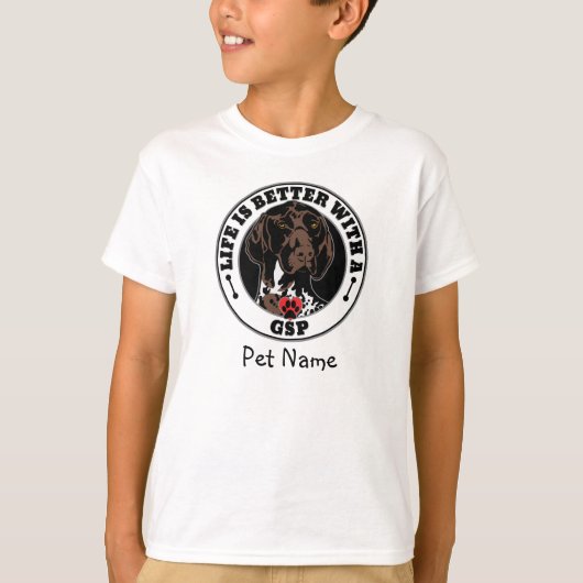 GSP Personalized Life Is Better With A GSP T-shirt (Voorkant)