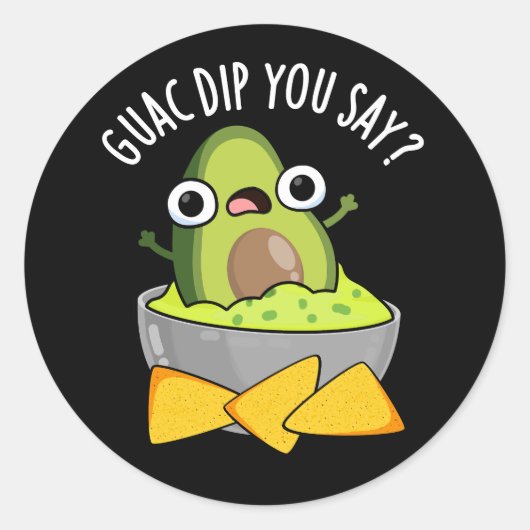 Guac Dip You Say Funny Guacamole Dip Pun Dark BG Ronde Sticker (Voorkant)