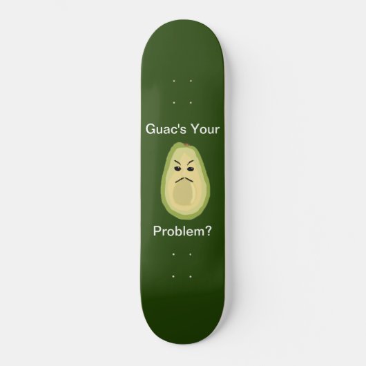 Guac is je probleem? Skateboard (Voorkant)