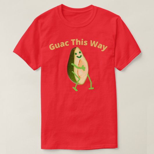 Guac Op deze manier Avocado Guacamole 1 T-shirt (Design voorkant)