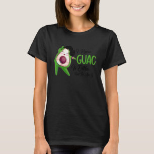Guacamole Ik weet dat de guac extra is, maar ik o T-shirt