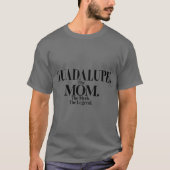 Guadalupehe Momhe Mythhe Legend Guadalupe Name Fun T-shirt (Voorkant)