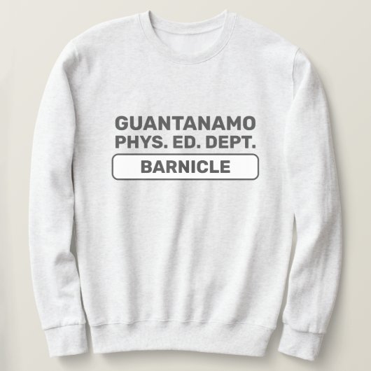 Guantanamo Phys. Ed. Dept.™ Sweatshirt (Design devant)