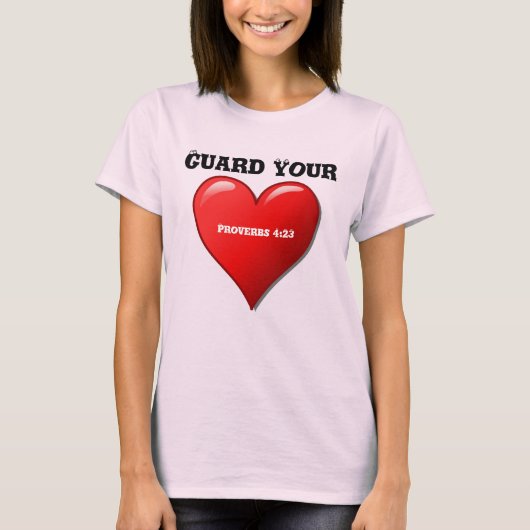 Guard Your Heart! T-shirt (Voorkant)