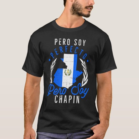 Guatemalteekse No Soy Perfecto Pero Soy Chapin Gua T-shirt (Voorkant)