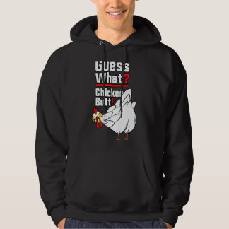 Guess What Chicken Butt 1 Hoodie