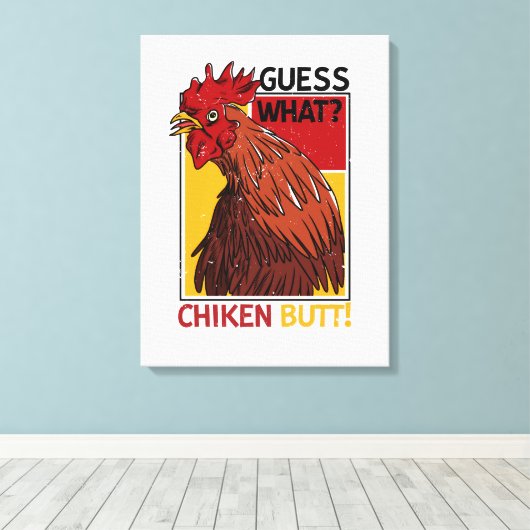 Guess What Chicken Butt Funny Dad Siblings Friends Canvas Afdruk (Insitu (Houten vloer))