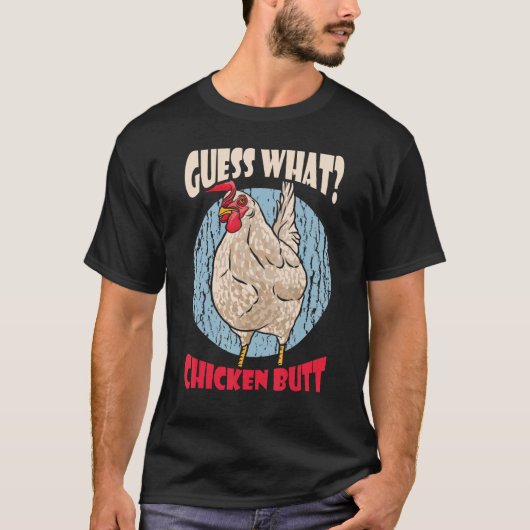 Guess What Chicken Butt Retro T-shirt (Voorkant)