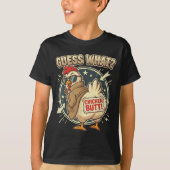 Guess What Chicken Butt  T-shirt (Voorkant)