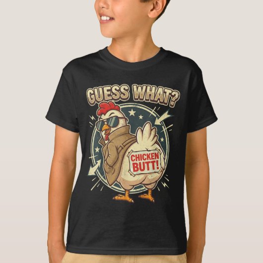 Guess What Chicken Butt  T-shirt (Voorkant)