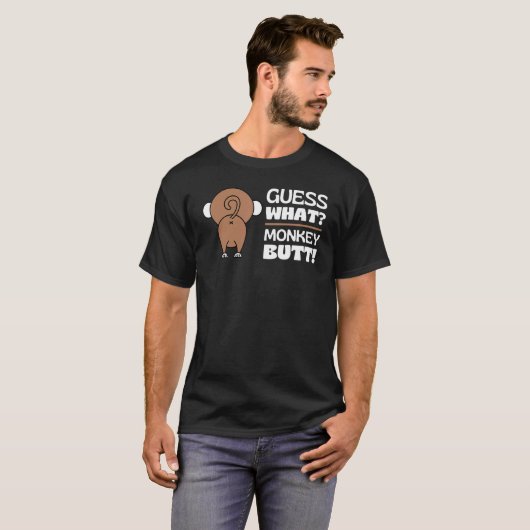 Guess What Monkey Butt  Monkey's Butts Monkey Joke T-shirt (Voorkant volledig)