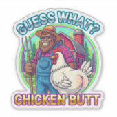 Guess What? What Chicken Butt Sticker (Voorkant)