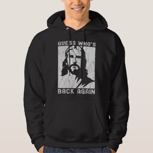 Guess Who s Back Back Again Happy Easter Jesus Chr Hoodie (Voorkant)
