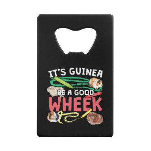 Guinea Be a Good Wheek - Guinee Pig Pun Kredietkaart Flessenopener