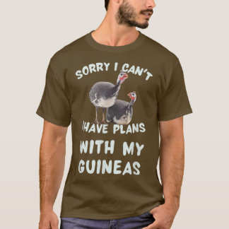 Guinea Hen Poultry Farm Bird Country Funny Sorry I T-shirt