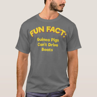 Guinea Pigs Can't Drive Boats Funny Animal Pun Hum T-shirt
