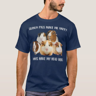 Guinea Pigs Make Me Happy Humans Make My Head Hurt T-shirt
