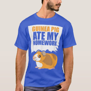 Guinée Pig Ate My Homework Guinée Lover T-shirt