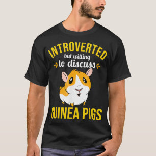 Guinee Pig Introvert maar bereid om te bespreken T-shirt