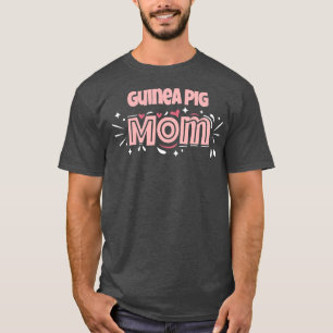 Guinee Pig Mam Funny Guinee Pig T-shirt