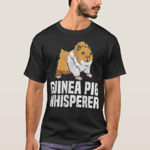 Guinee Pig Whisperer voor Cavy Lovers _3 T-shirt