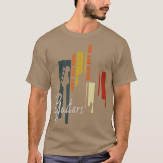 Guitaarspelers die je nooit meer kunt hebben t-shirt