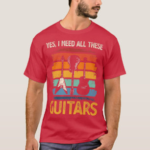 Guitar Lover Ja ik heb al die gitaren nodig T-shirt
