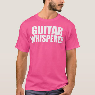 Guitar Whisperer Funny Guitar Player Guitarist Gif T-shirt