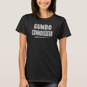 Gumbo Connoisseur - Cajun Eetliefhebber T-shirt