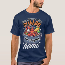 Gumbo Schattigee rivierkreeft Thuis Weer T-shirt