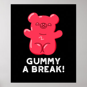 Gummy A Break Funny Snoep Pun Dark BG Poster