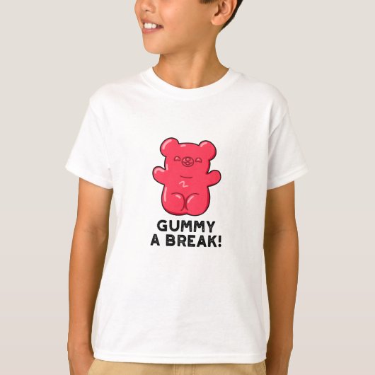 Gummy A Break Funny Snoep Pun T-shirt (Voorkant)