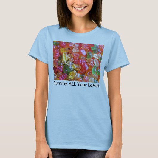 Gummy ALL Your LoViN T-shirt (Voorkant)