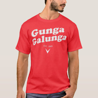 Gunga Galunga  T-shirt