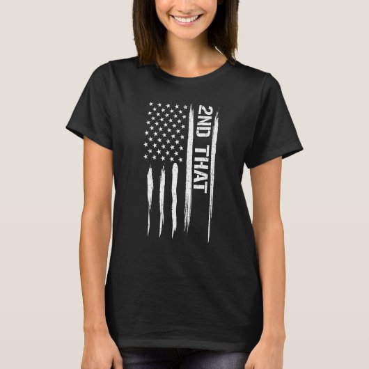 Guns 2nd That - American Flag Sayings_1 T-shirt (Voorkant)