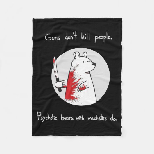 Guns Dont Kill People Bears With Machetes Do  Fleece Deken (Voorkant)